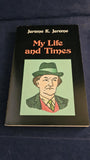 Jerome K Jerome - My Life and Times, Alan Sutton, 1984, Paperbacks