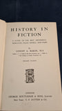 Ernest A Baker - History in Fiction, George Routledge, no date