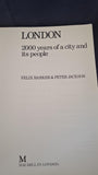 Felix Barker - London, 2000 years of a city and its people, Macmillan, 1983