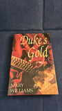 Mary Williams - Duke's Gold, Piatkus, 1992, First Edition, Signed, Letters