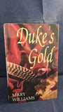 Mary Williams - Duke's Gold, Piatkus, 1992, First Edition, Signed, Letters