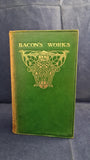 Francis Bacon - Essays or Counsels Civil & Moral with Other Writings, Simpkin, no date