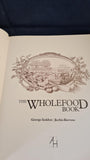 George Seddon - The Wholefood Book, AH, Artists House, 1982