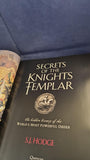 S J Hodge - Secrets of The Knights Templar, Quercus, 2013, First Edition
