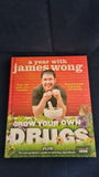James Wong - Grow Your Own Drugs, Collins, 2010, First Edition