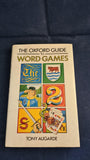 Tony Augarde - The Oxford Guide to Word Games, Guild Publishing, 1984