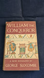 George Slocombe - William The Conqueror, Hutchinson, 1959, First Edition
