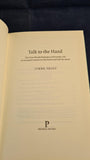Lynne Truss - Talk To The Hand, Profile Books, 2005, First Edition