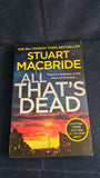 Stuart MacBride - All That's Dead, HarperCollins, 2020, Paperbacks