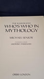 Michael Senior - Illustrated Who's Who in Mythology, Orbis, 1985, First Edition