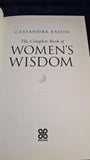 Cassandra Eason - The Complete Book of Women's Wisdom, Piatkus, 2001, First Edition