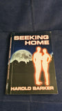 Harold Barker - Seeking Home, Pip-Emma Publications, 2012, Signed