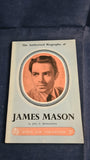 Jno P Monaghan - James Mason Authorised Biography, World Film, 1947, First Edition