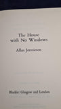 Allan Jermieson - The House with No Windows, Blackie, 1977, First Edition