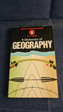 W G Moore - A Dictionary of Geography, Penguin Books, 1973, Paperbacks