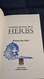 Richard Alan Miller - The Magical & Ritual use of Herbs, Destiny Books, 1993, Paperbacks