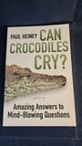 Paul Heiney - Can Crocodiles Cry? History Press, 2014, Paperbacks