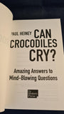 Paul Heiney - Can Crocodiles Cry? History Press, 2014, Paperbacks