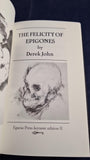 Derek John - The Felicity of Epigones, Egaeus Press, 2016, Limited