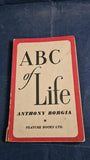 Anthony Borgia - ABC of Life, Feature Books, 1945, Inscribed, Signed, Association copy with Letters