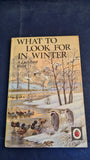 E Grant Watson - What To Look For In Winter, 1959, Ladybird Nature Book