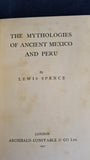 Lewis Spence - The Mythologies of Ancient Mexico and Peru, Archibald Constable, 1907