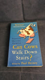 Paul Heiney - Can Cows Walk Down Stairs? Sutton Publishing, 2006, Paperbacks