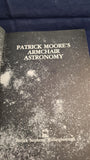 Patrick Moore's Armchair Astronomy, Patrick Stephens, 1984, First Edition