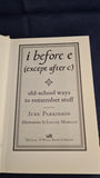 Judy Parkinson - I before e (except after c) Michael O'Mara, 2007