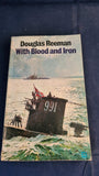 Douglas Reeman - With Blood and Iron, Arrow Books, 1972, Paperbacks
