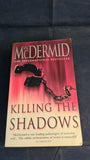 Val McDermid - Killing The Shadows, HarperCollins, 2001, Paperbacks