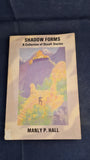 Manly P Hall - Shadow Forms, Philosophical Research Society, 1979, Thomas Ligotti Signature