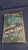 Ethel Mannin - Lucifer and the Child, Jarrolds, 1945, First Edition