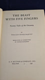 William Fryer Harvey - The Beast with Five Fingers, E P Dutton, 1947, First US Edition