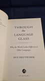 Guy Deutscher - Through The Language Glass, Arrow Books, 2011, Paperbacks