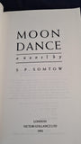 S P Somtow - Moon Dance, Gollancz, 1991, First Edition, Uncorrected Proof