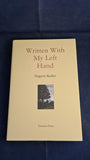 Nugent Barker - Written With My Left Hand, Tartarus Press, 2014, Limited