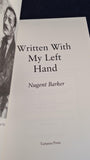 Nugent Barker - Written With My Left Hand, Tartarus Press, 2014, Limited