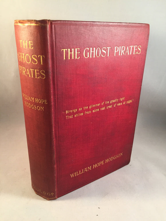 William Hope Hodgson - The Ghost Pirates, Stanley Paul & Co 1909, London, 1st Edition