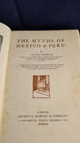 Lewis Spence - The Myths of Mexico & Peru, George G Harrap, 1913, First Edition