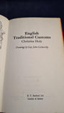 Christina Hole - English Tradional Customs, B T Batsford, 1975