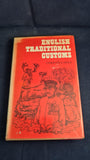 Christina Hole - English Tradional Customs, B T Batsford, 1975