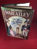 Dennis Wheatley, The Man Who Killed the King, Hutchinson, 1951, First Edition, Signed and Inscribed.