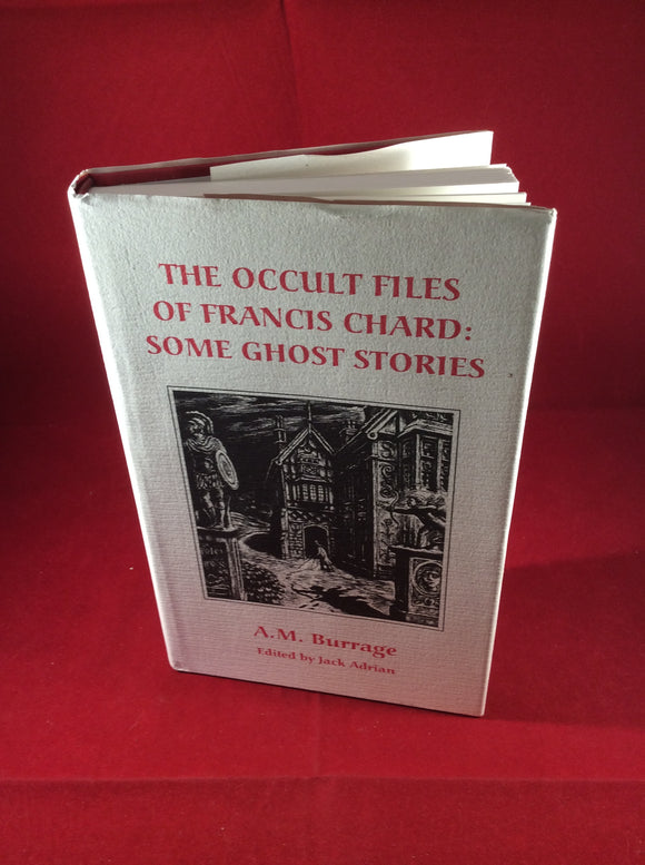 A M Burrage-The Occult Files of Francis Chard: Some Ghost Stories, 1996, Limited, Signed, Inscribed