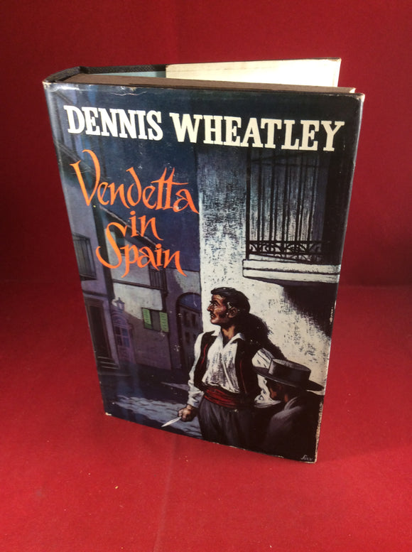 Dennis Wheatley, Vendetta in Spain, Hutchinson, 1961, First Edition, Signed and Inscribed.