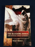 Brian Showers-The Bleeding Horse and Other Ghost Stories, Mercier, 2008, 1st, Signed