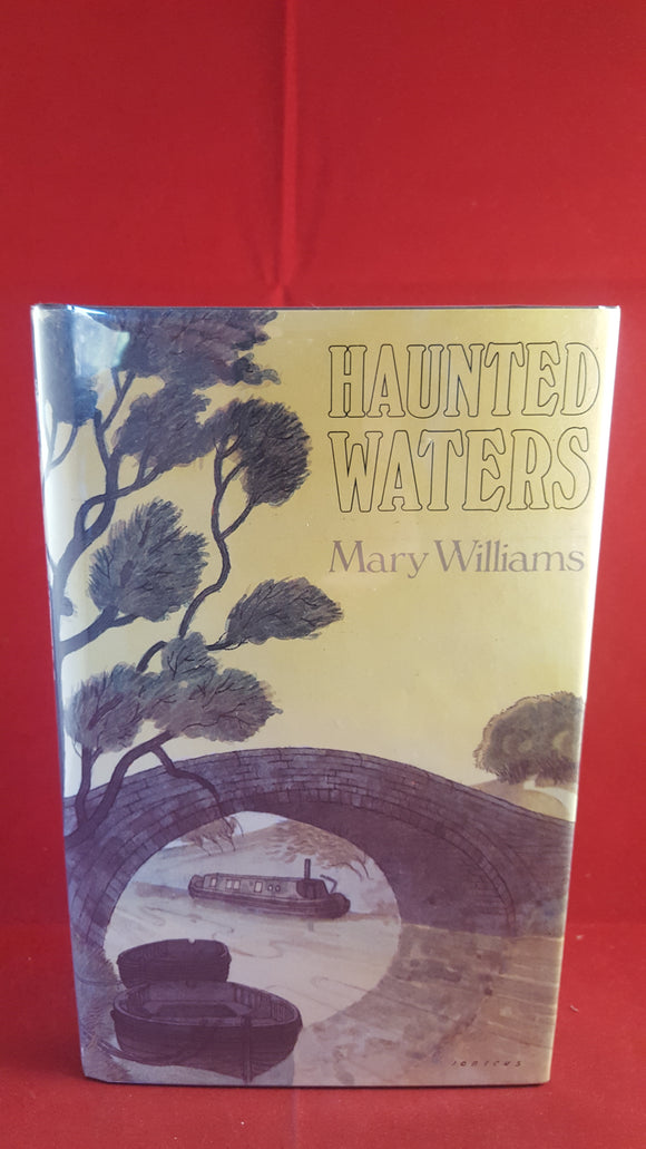 Mary Williams - Haunted Waters (Cornish Ghost Stories), William Kimber, 1987 1st Edition