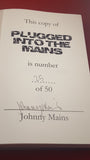 Johnny Mains - Plugged Into The Mains, Black Shuck Books, 2015, 1st Edition Limited 25/50