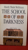 Manly Wade Wellman - The School Of Darkness, Doubleday Science Fiction, 1985, 1st