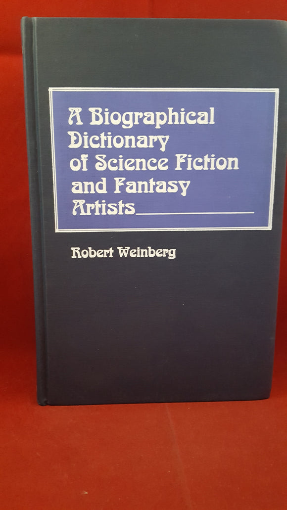 Robert Weinberg-Biographical Dictionary of Science Fiction & Fantasy Artists,1988 1st